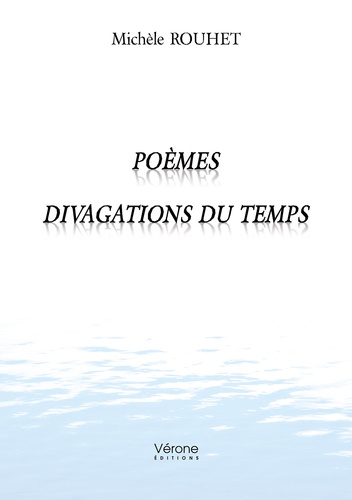 Michèle Rouhet - Divagations du temps.