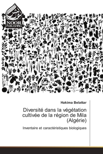 Hakima Belattar - Diversité dans la végétation cultivée de la région de Mila (Algérie).
