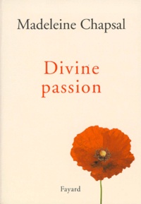 Madeleine Chapsal - Divine passion.
