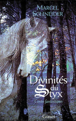 DIVINITES DU STYX. Contes fantastiques