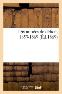 Émile Keller - Dix années de déficit, 1859-1869.
