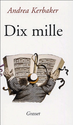 Andrea Kerbaker - Dix mille - Autobiographie d'un livre.