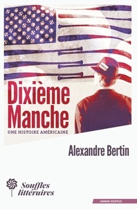 Alexandre Bertin - Dixième Manche - Une histoire américaine.