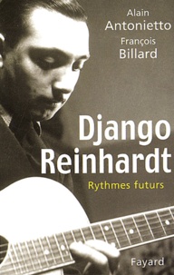 François Billard et Alain Antonietto - Django Reinhardt - Rythmes futurs.