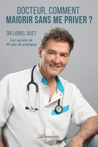 Docteur, comment  maigrir sans me priver ?