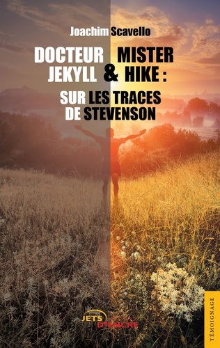 Joachim Scavello - Docteur Jekyll et Mister Hike - Sur les traces de Stevenson.