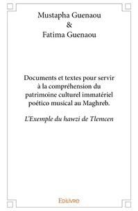 Documents et textes pour servir à la compréhension du patrimoine culturel poético musical au Magh