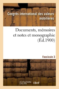 Documents, mémoires et notes et monographie