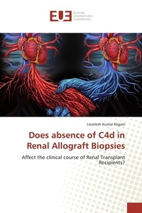 Lovelesh Nigam - Does absence of C4d in Renal Allograft Biopsies.