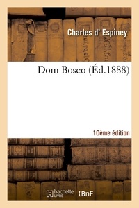 Charles Espiney (d') - Dom Bosco 10e édition.