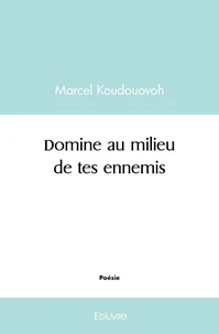 Domine au milieu de tes ennemis