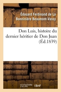  Hachette BNF - Don Luis, histoire du dernier héritier de Don Juan.