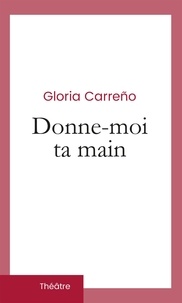 Gloria Carreño - Donne-moi ta main.
