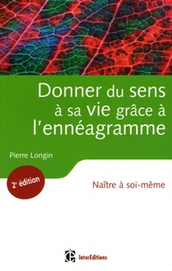 Pierre Longin - Donner du sens à sa vie grâce à l'ennéagramme - Naître à soi-même.