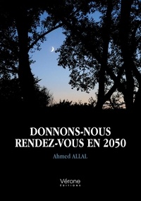 Ahmed Allal - Donnons-nous rendez-vous en 2050.