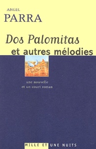 Angel Parra - Dos palomitas et autres mélodies.