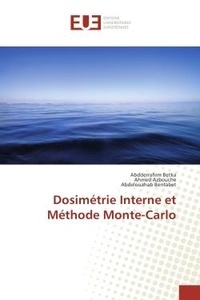 Abdderrahim Betka et Ahmed Azbouche - Dosimétrie interne et méthode Monte-Carlo.