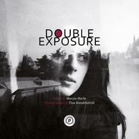 Maryse Hache - Double exposure.