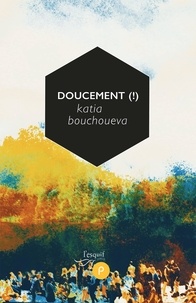 Katia Bouchoueva - Doucement (!).