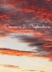 Lucile Green - Douceurs & profondeurs.