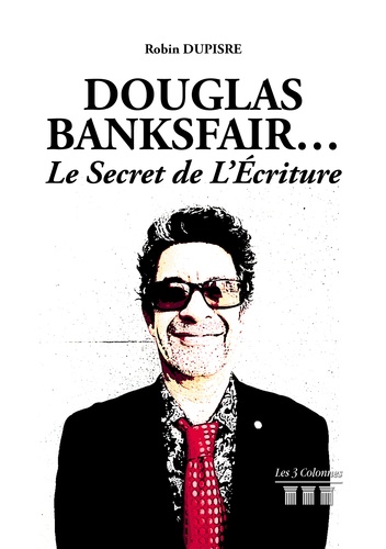 Douglas Banksfair.... Le secret de L'Ecriture