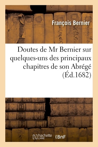 Doutes de Mr Bernier sur quelques-uns des principaux chapitres de son Abrégé