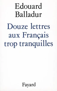 Douze lettres aux Français trop tranquilles