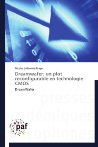  Laflamme-mayer-n - Dreamwafer: un plot reconfigurable en technologie cmos.