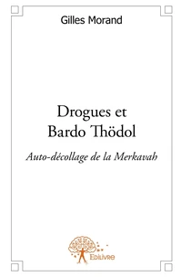 Drogues et Bardo Thödol