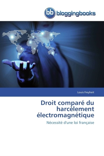  Freyheit-l - Droit comparé du harcèlement électromagnétique.