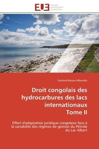Mbombo-g Mosau - Droit congolais des hydrocarbures des lacs internationaux  tome ii.