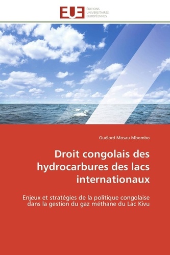 Mbombo-g Mosau - Droit congolais des hydrocarbures des lacs internationaux.