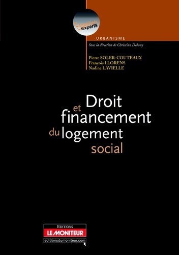 Pierre Soler-Couteaux et François Llorens - Droit et financement du logement social.
