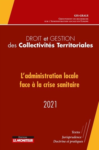 Droit et gestion des collectivités territoriales. L'administration locale face à la crise sanitaire  Edition 2021