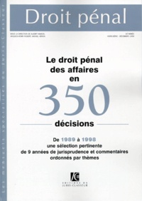 Jacques-Henri Robert et Michel Véron - Droit pénal N° hors-série : Le droit pénal des affaires en 350 décisions de 1989 à 1998.