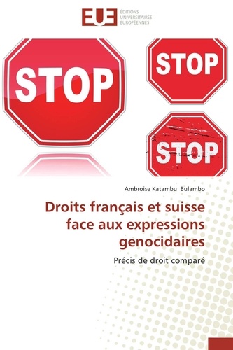 Droits français et suisse face aux expressions génocidaires. Précis de droit comparé