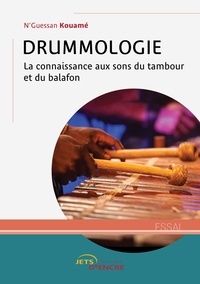 N'Guessan Kouamé - Drummologie - La connaissance aux sons du tambour et du balafon.