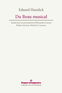 Eduard Hanslick - Du Beau musical - Contribution à la réforme de l'esthétique musicale.