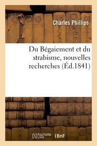 Charles Phillips - Du Bégaiement et du strabisme, nouvelles recherches.