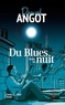 Daniel Angot - Du blues dans la nuit.