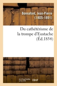 Du cathétérisme de la trompe d'Eustache