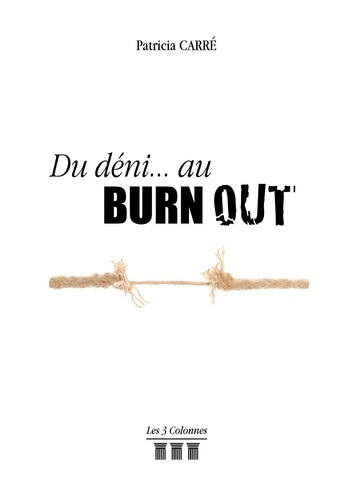 Patricia Carré - Du déni... au burn out.