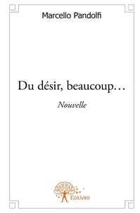 Du désir, beaucoup...