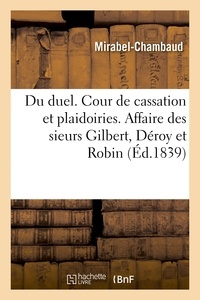 André-Marie-Jean-Jacques Dupin - Du duel, mémoire à la Cour de cassation et plaidoiries.