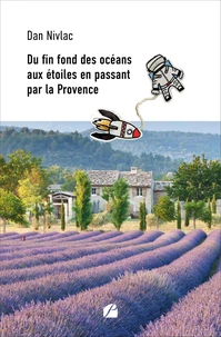 Du fin fond des océans aux étoiles en passant par la Provence