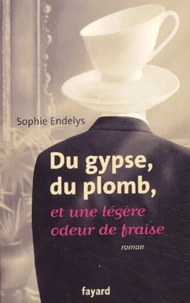 Du gypse, du plomb, et une légère odeur de fraise