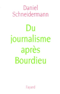 Du journalisme après Bourdieu