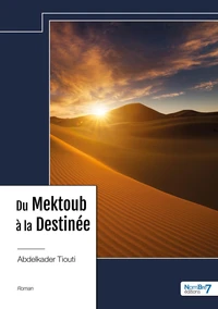 Du Mektoub à la Destinée