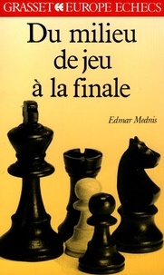 Edmar Mednis - Du milieu de jeu à la finale.