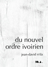 Jean-David N'Da - Du nouvel ordre ivoirien.
